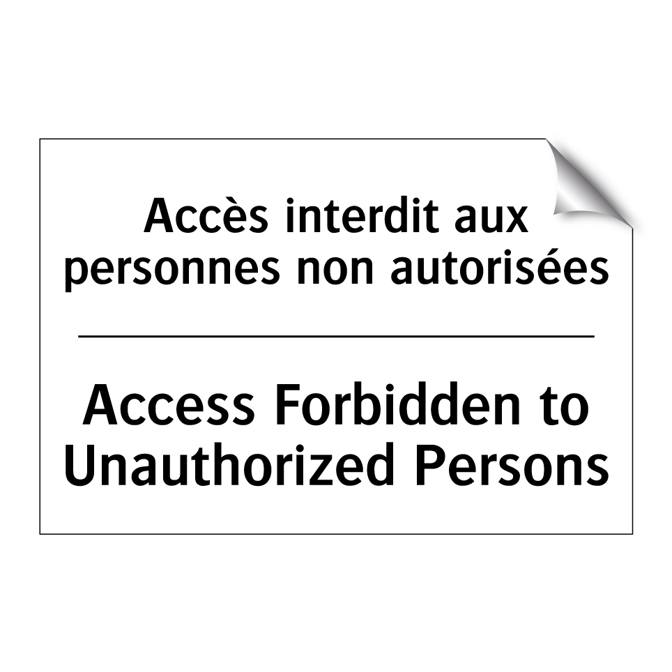 Accès interdit aux personnes non /.../ - Access Forbidden to Unauthorized /.../