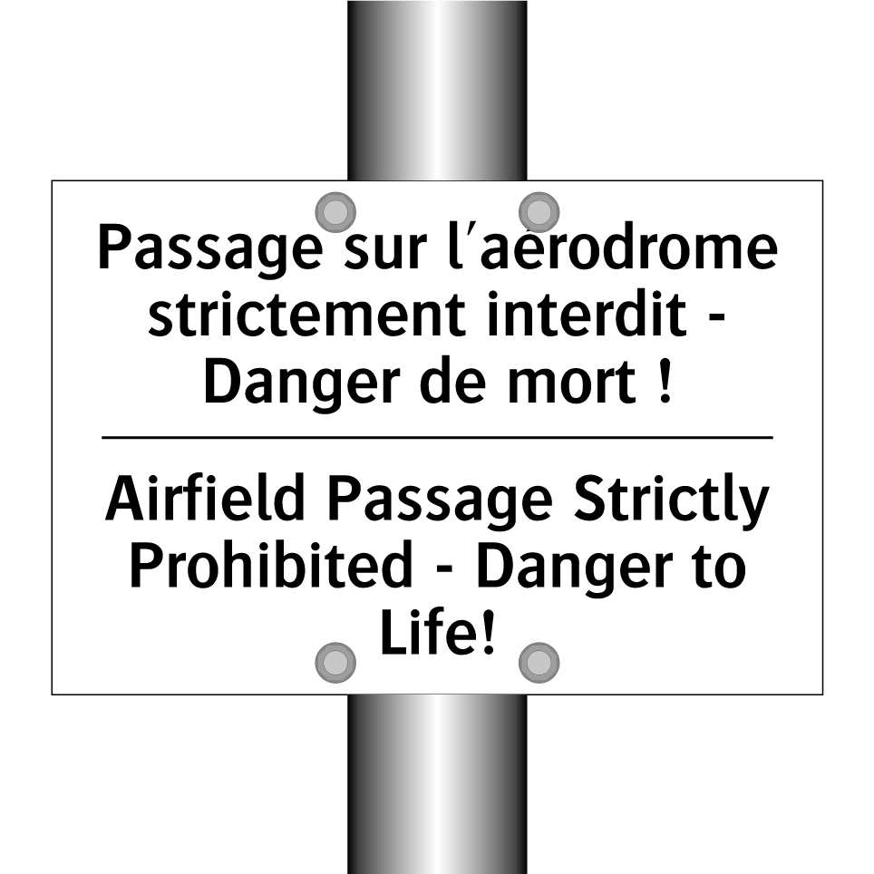 Passage sur l'aérodrome strictement /.../ - Airfield Passage Strictly Prohibited /.../
