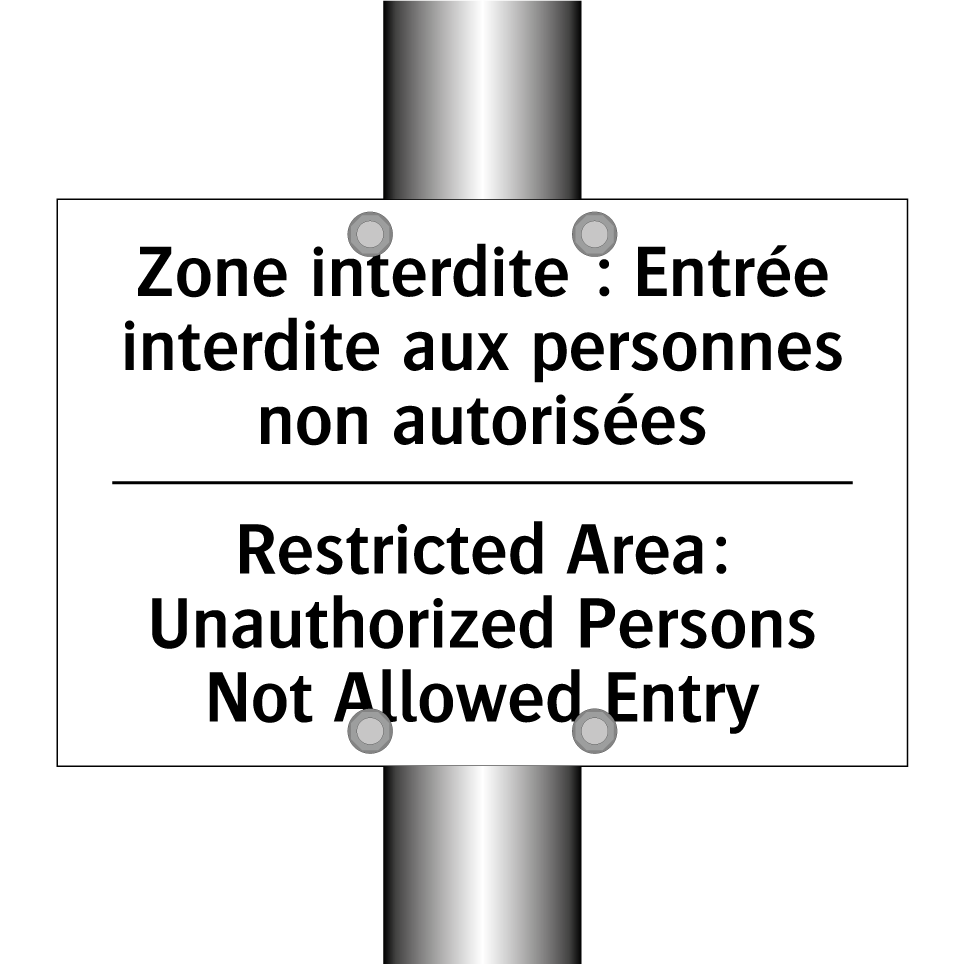 Zone interdite : Entrée interdite /.../ - Restricted Area: Unauthorized /.../