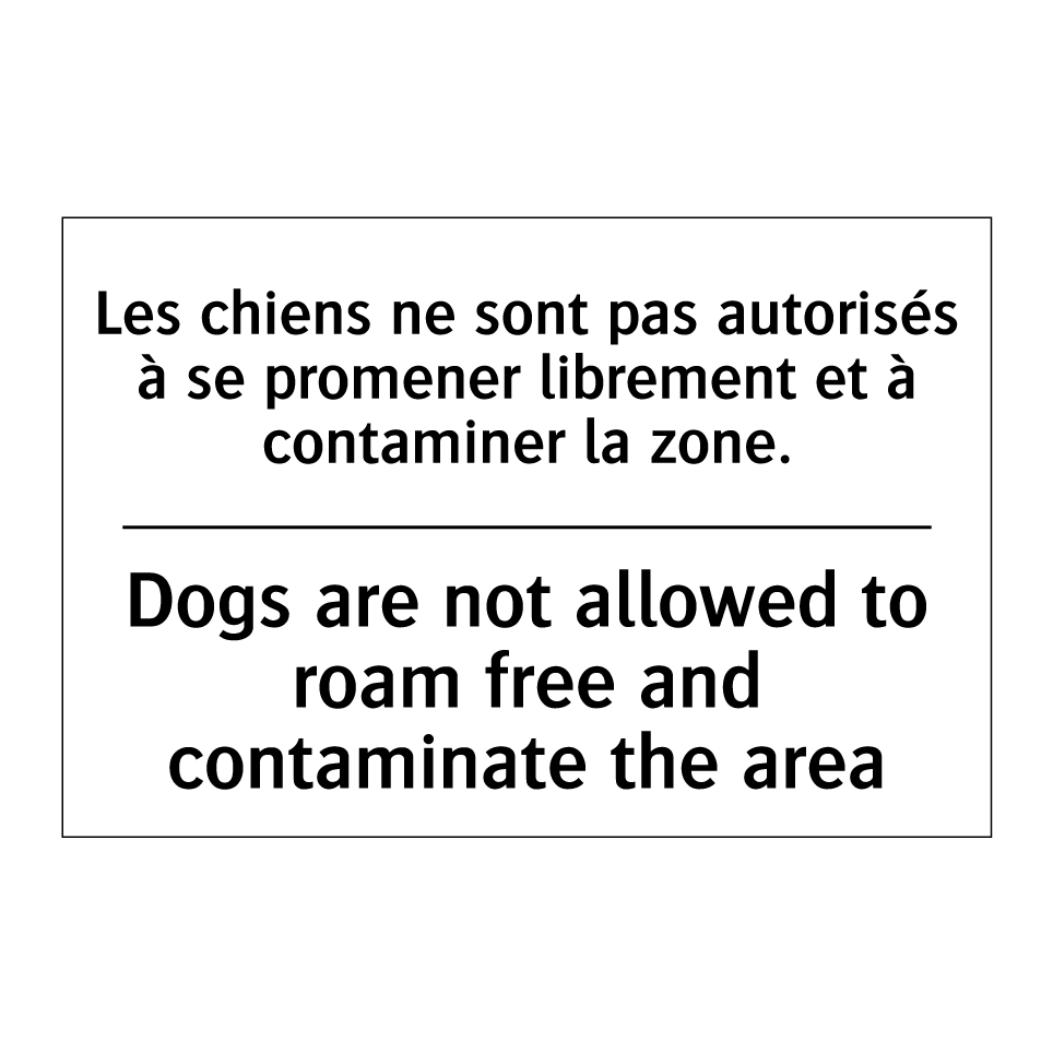 Les chiens ne sont pas autorisés /.../ - Dogs are not allowed to roam free /.../