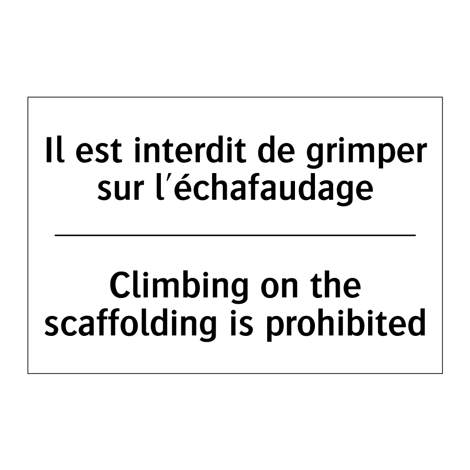 Il est interdit de grimper sur /.../ - Climbing on the scaffolding is /.../