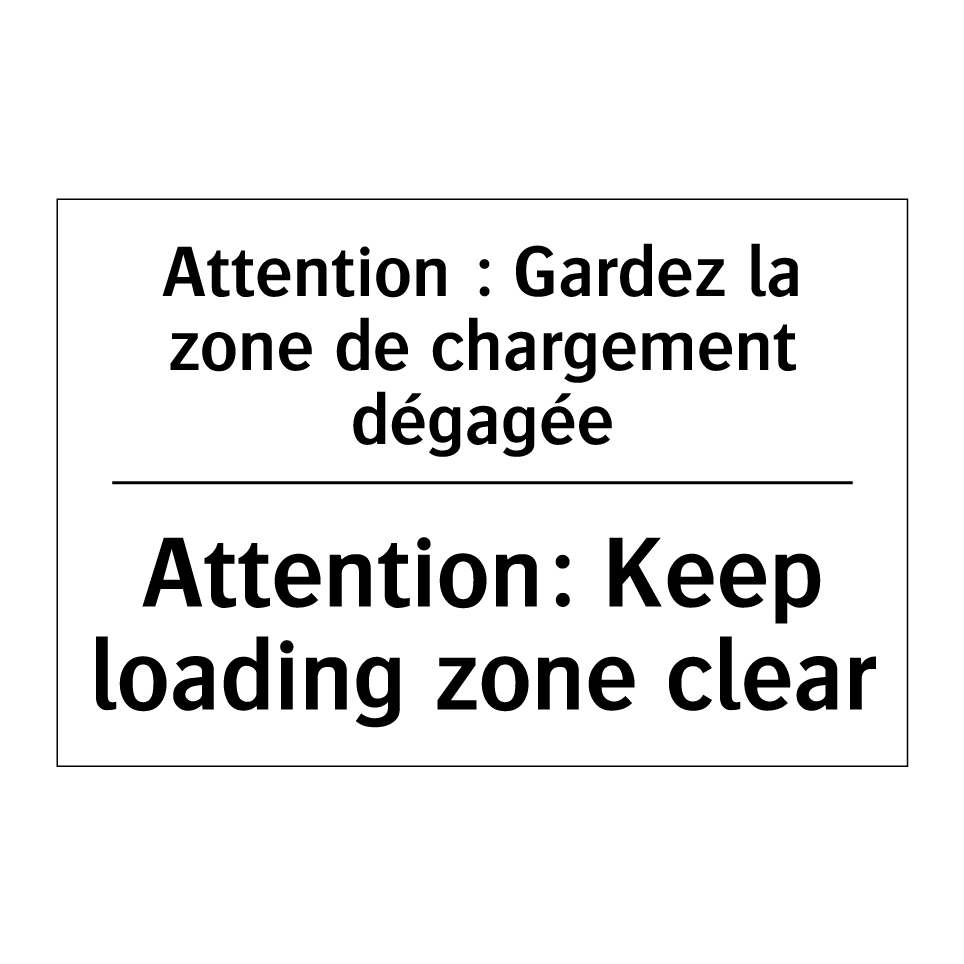 Attention : Gardez la zone de /.../ - Attention: Keep loading zone clear /.../