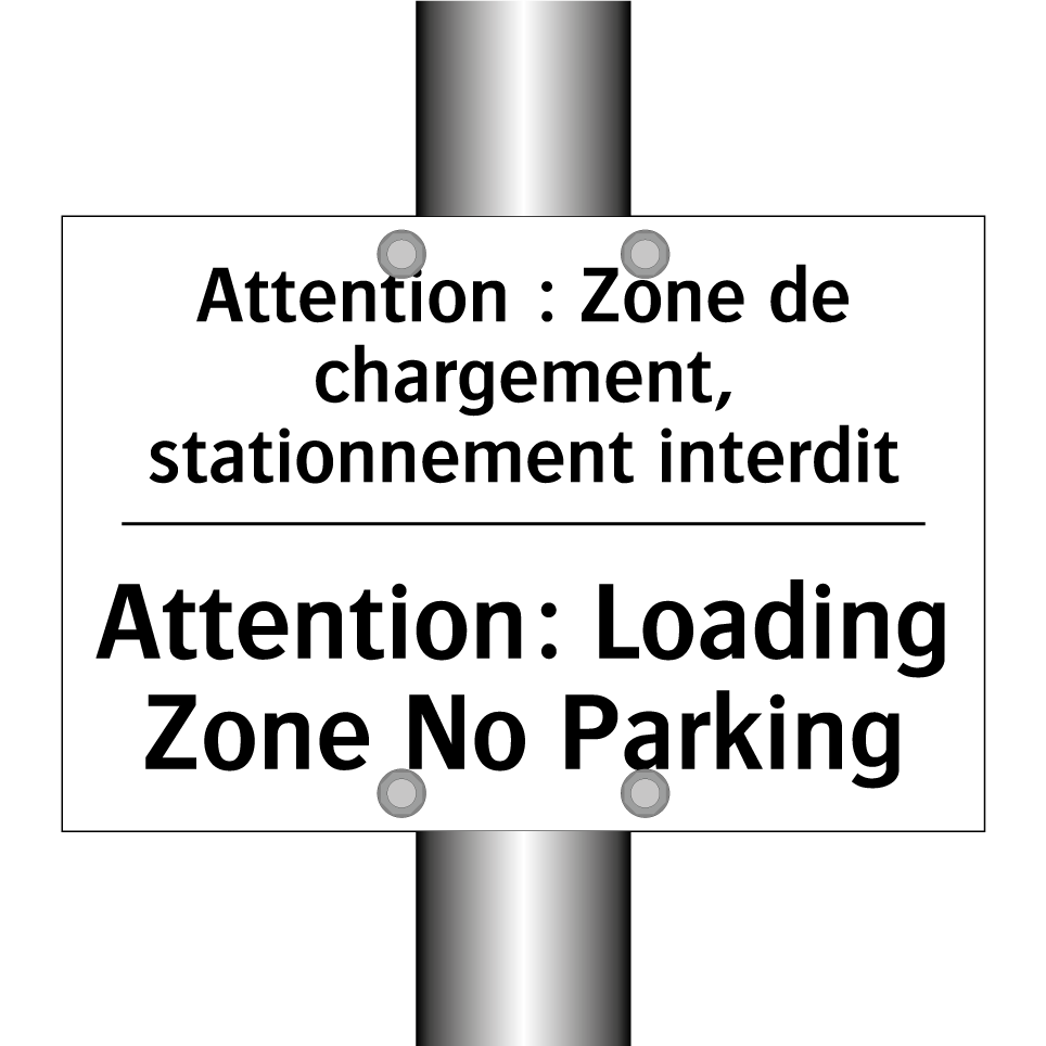 Attention : Zone de chargement, /.../ - Attention: Loading Zone No Parking /.../
