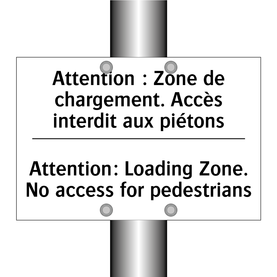 Attention : Zone de chargement. /.../ - Attention: Loading Zone. No access /.../