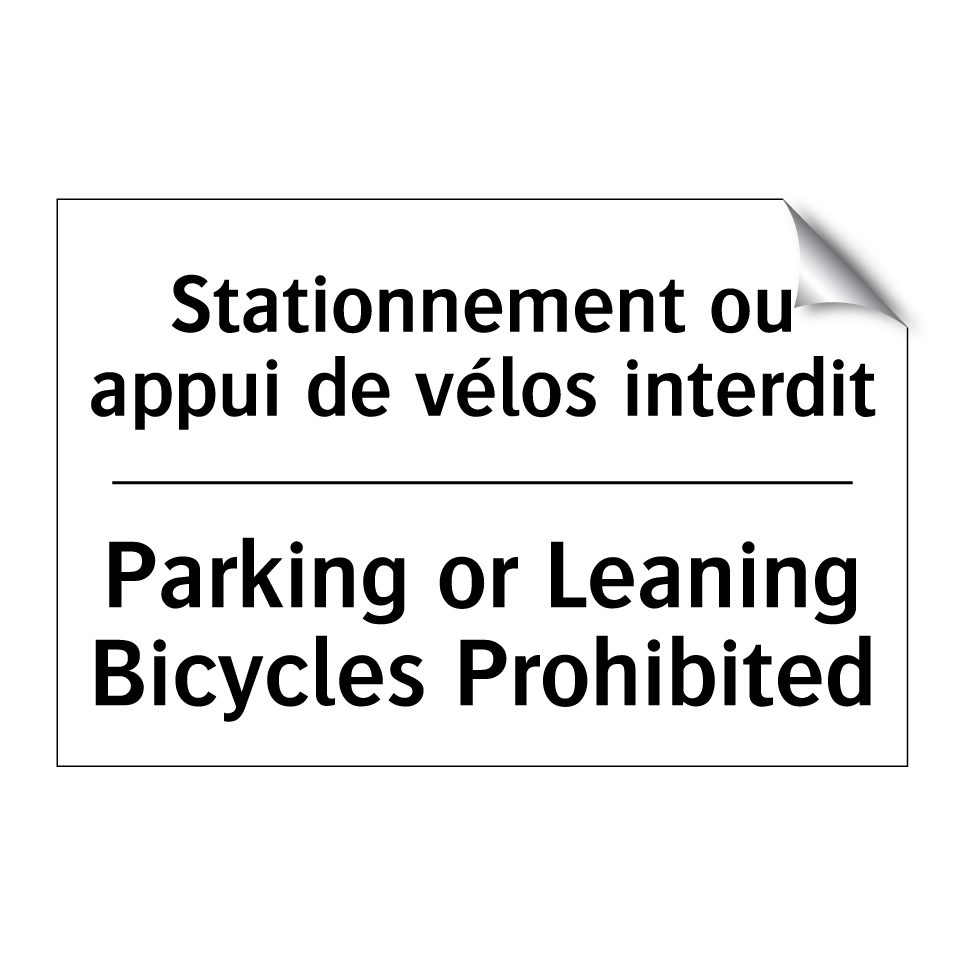 Stationnement ou appui de vélos /.../ - Parking or Leaning Bicycles Prohibited /.../