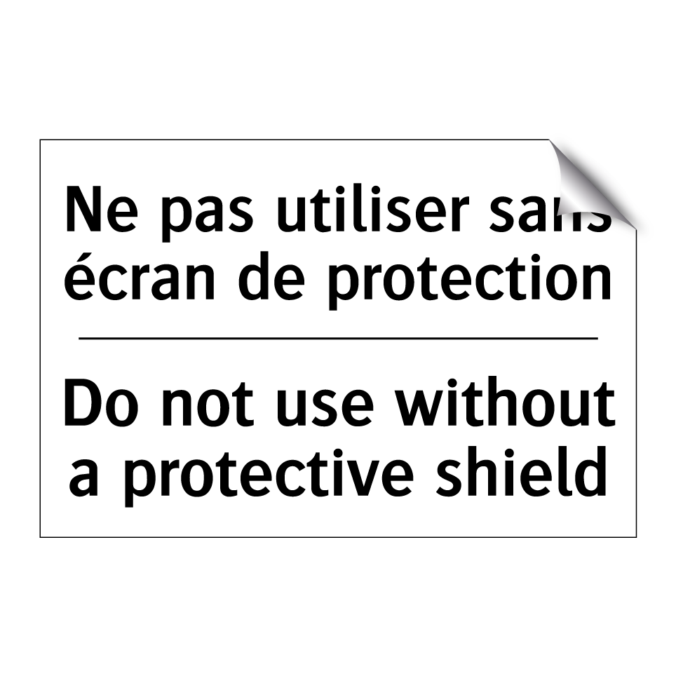 Ne pas utiliser sans écran de /.../ - Do not use without a protective /.../