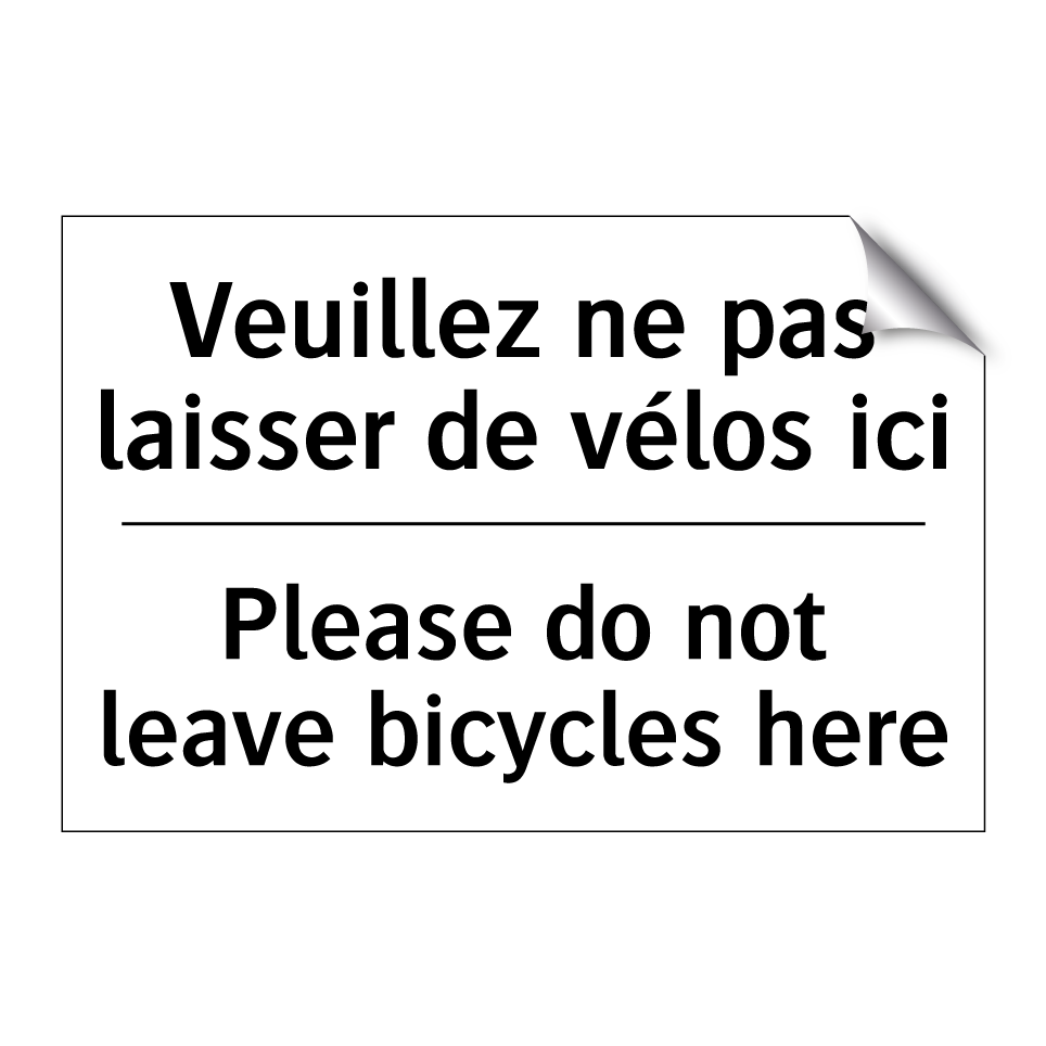 Veuillez ne pas laisser de vélos /.../ - Please do not leave bicycles here /.../
