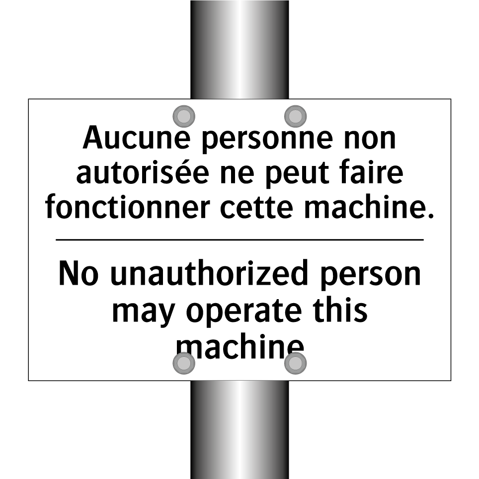 Aucune personne non autorisée /.../ - No unauthorized person may operate /.../
