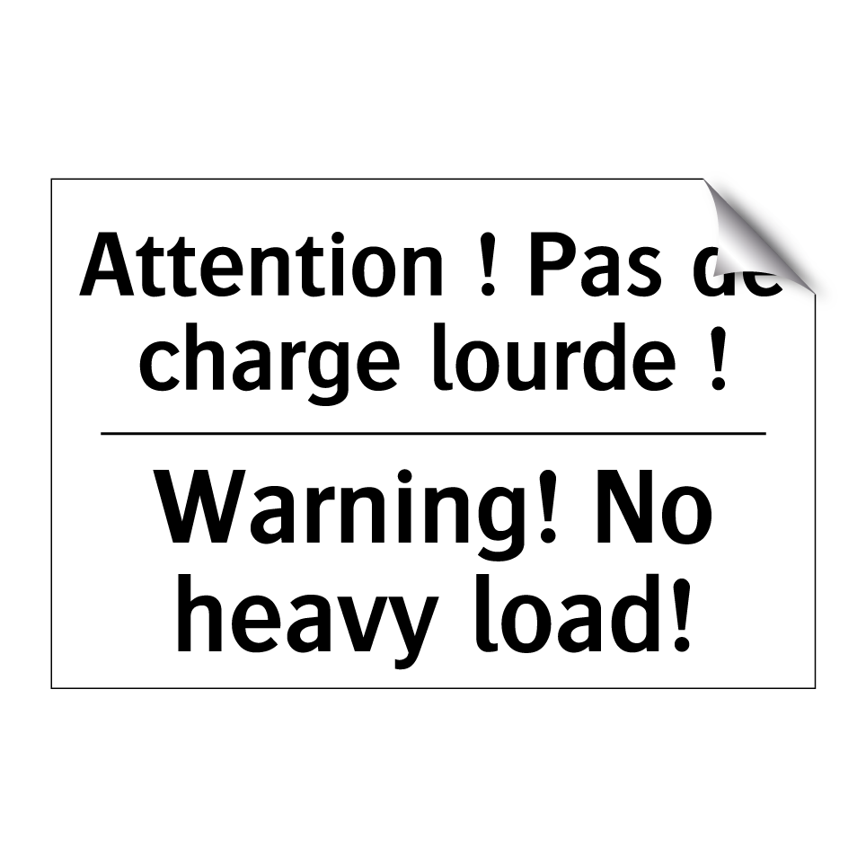 Attention ! Pas de charge lourde /.../ - Warning! No heavy load!