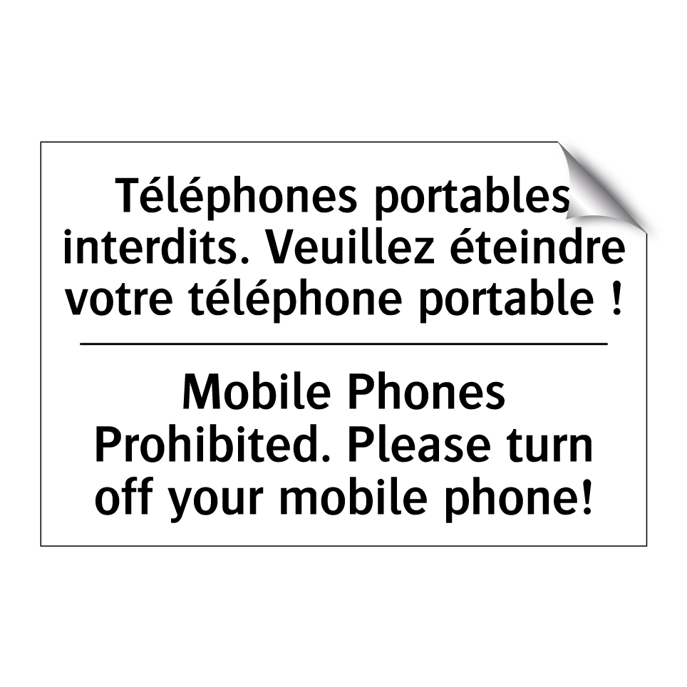 Téléphones portables interdits. /.../ - Mobile Phones Prohibited. Please /.../