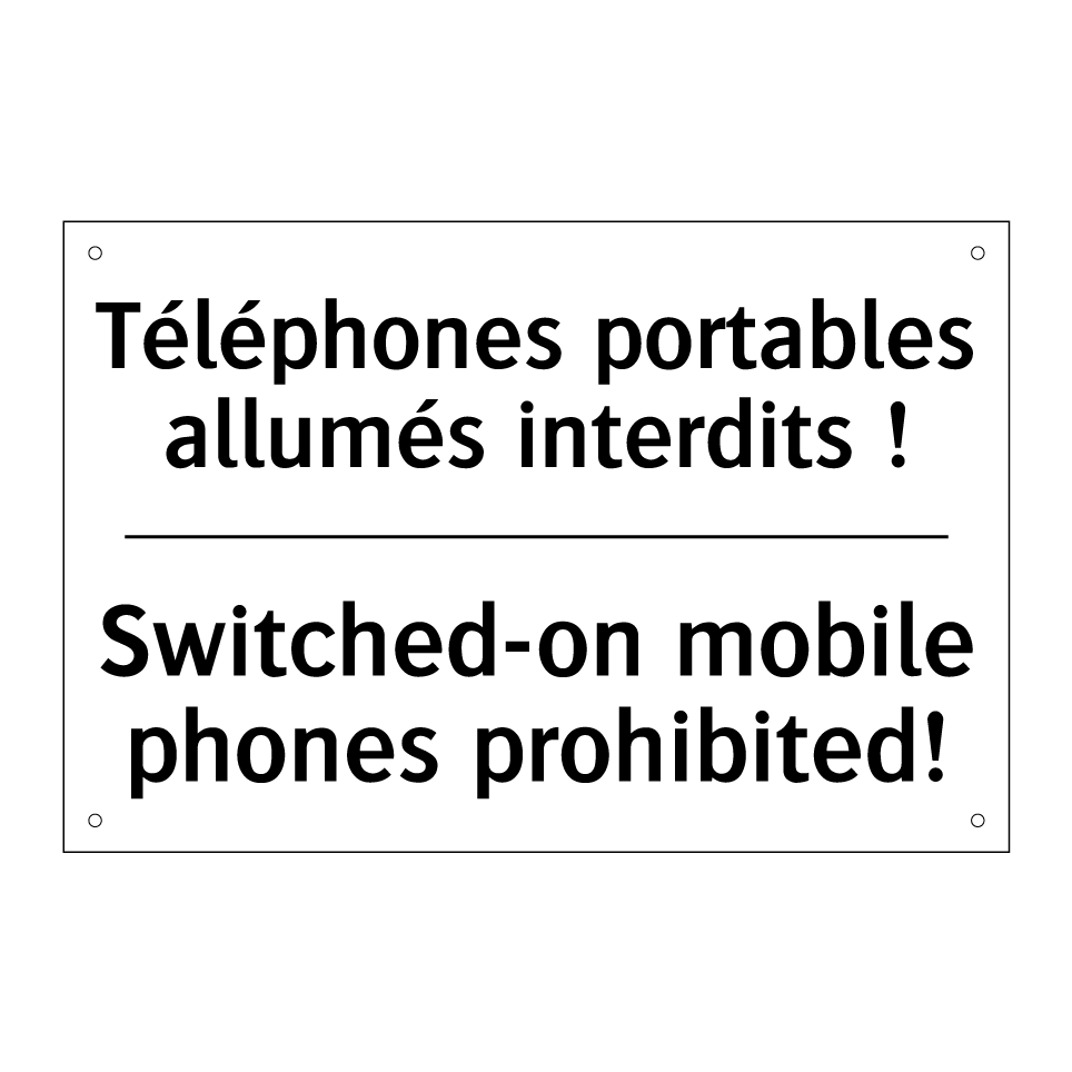Téléphones portables allumés interdits /.../ - Switched-on mobile phones prohibited! /.../