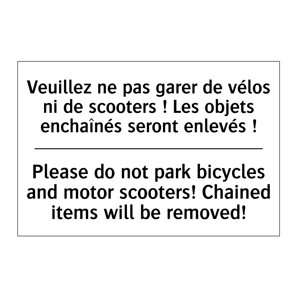 Veuillez ne pas garer de vélos /.../ - Please do not park bicycles and /.../