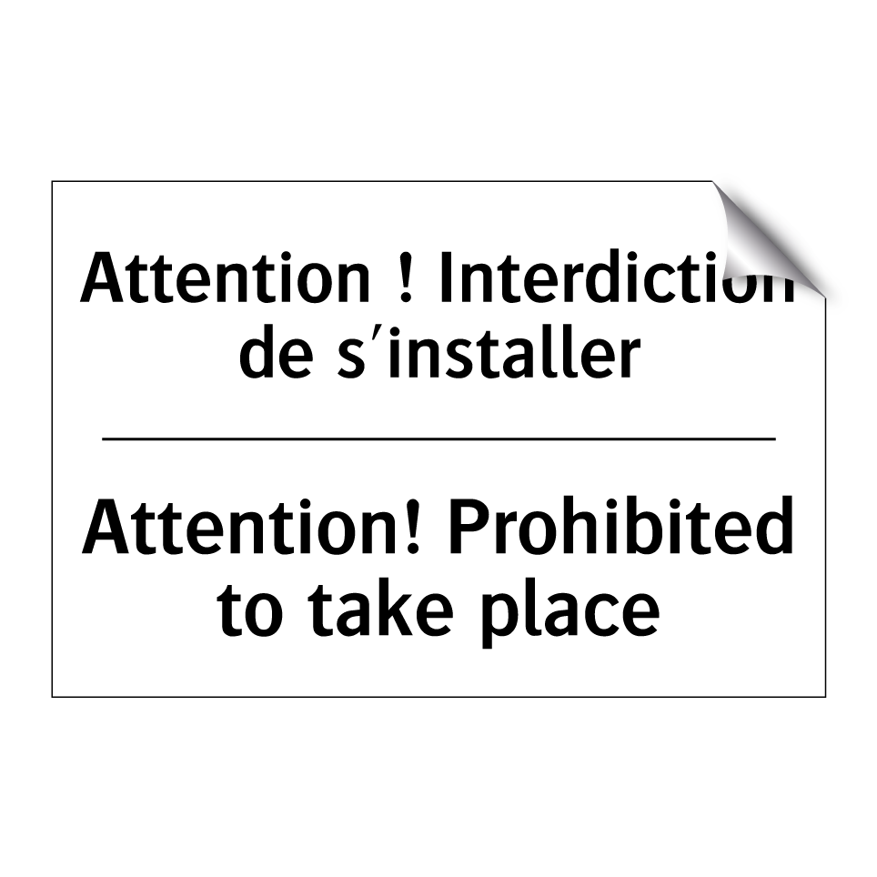 Attention ! Interdiction de s'installer /.../ - Attention! Prohibited to take /.../