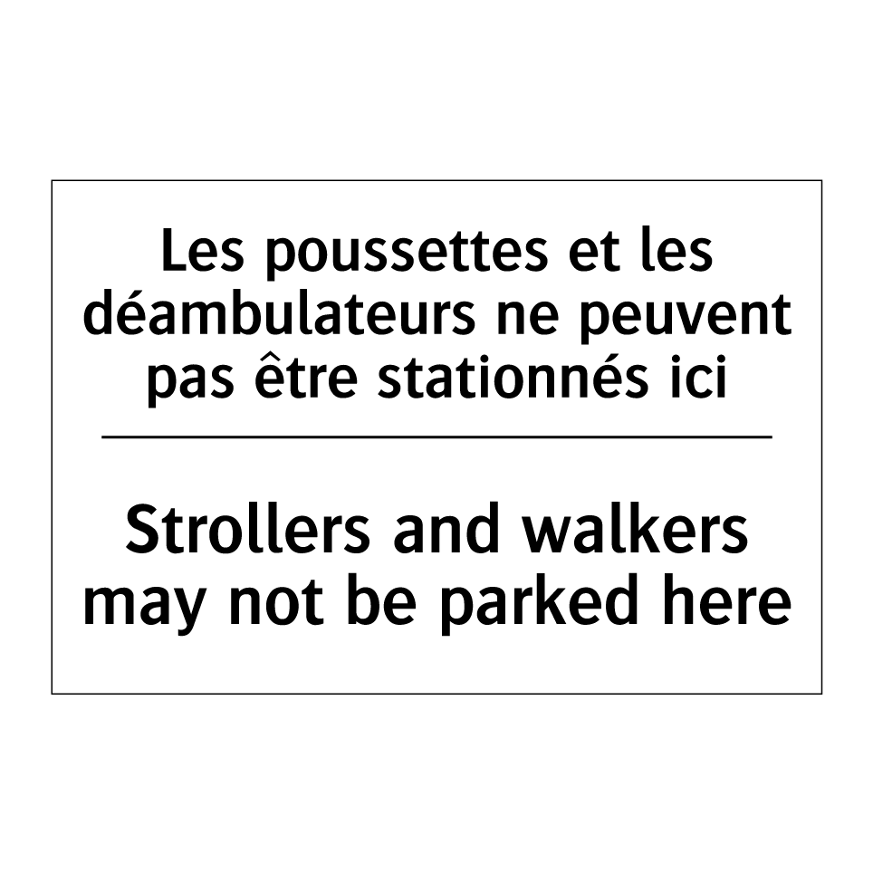 Les poussettes et les déambulateurs /.../ - Strollers and walkers may not /.../