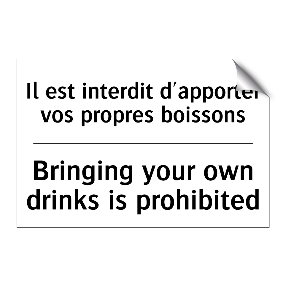 Il est interdit d'apporter vos /.../ - Bringing your own drinks is prohibited /.../