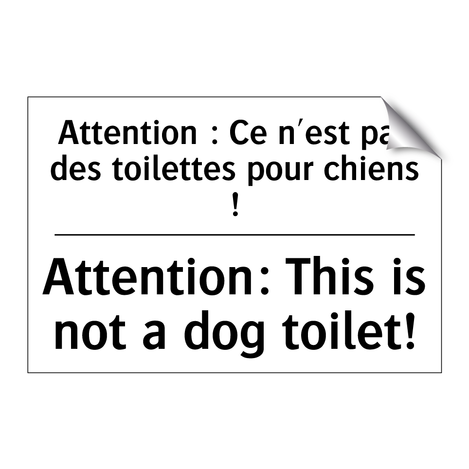 Attention : Ce n'est pas des toilettes /.../ - Attention: This is not a dog toilet! /.../