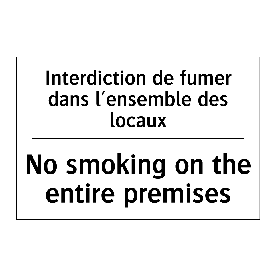 Interdiction de fumer dans l'ensemble /.../ - No smoking on the entire premises /.../