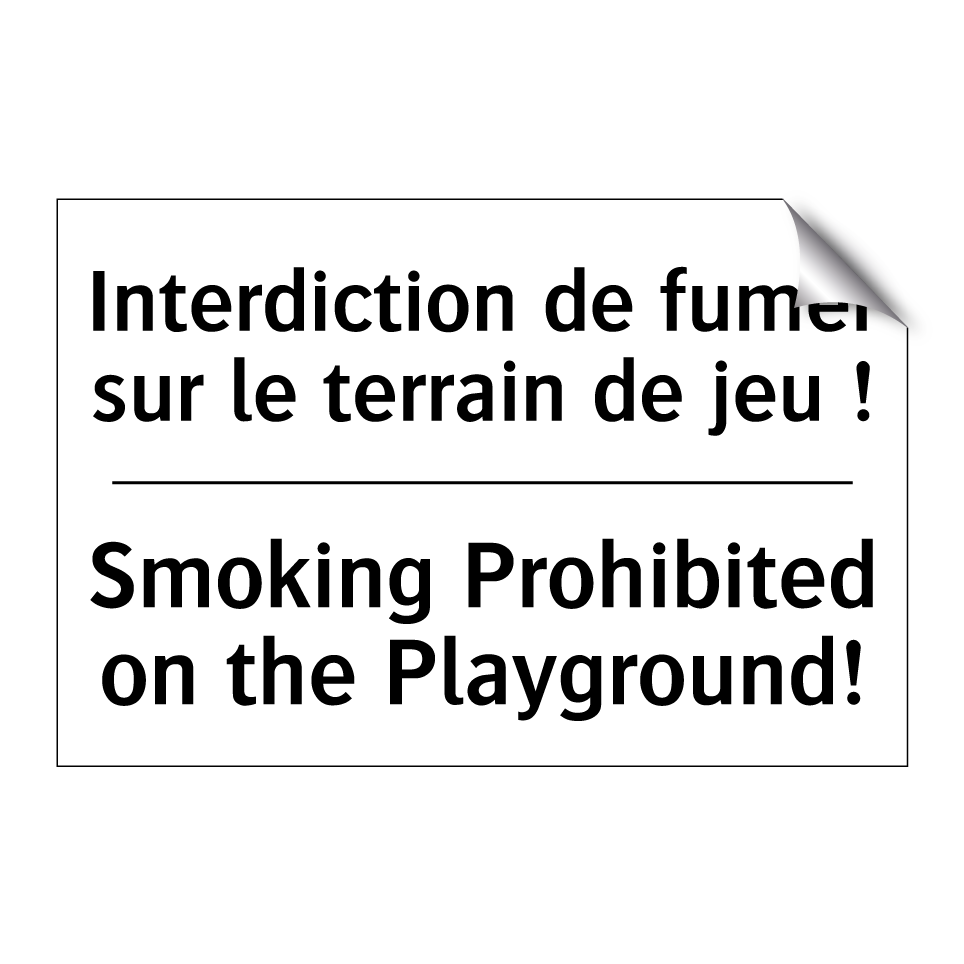 Interdiction de fumer sur le terrain /.../ - Smoking Prohibited on the Playground! /.../