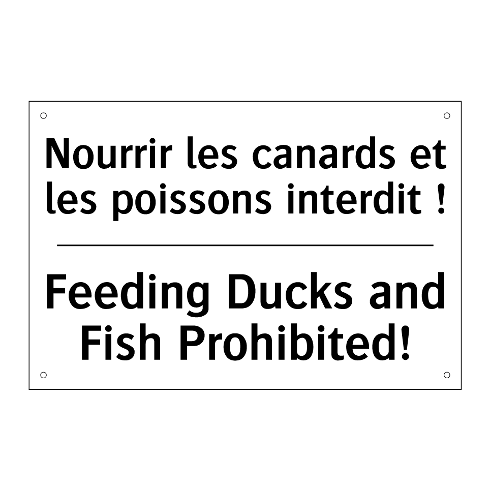 Nourrir les canards et les poissons /.../ - Feeding Ducks and Fish Prohibited! /.../