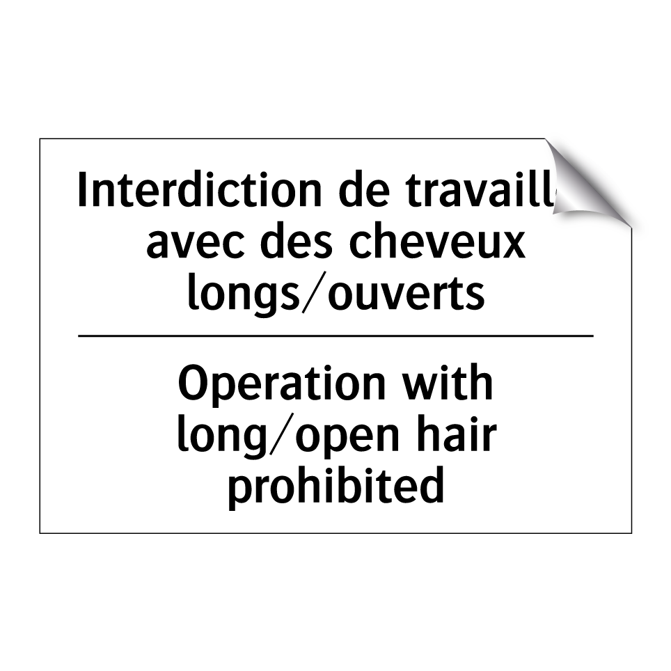 Interdiction de travailler avec /.../ - Operation with long/open hair /.../