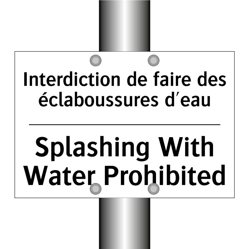 Interdiction de faire des éclaboussures /.../ - Splashing With Water Prohibited /.../
