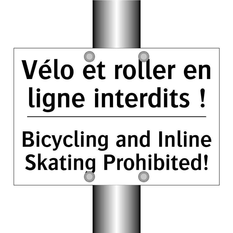 Vélo et roller en ligne interdits /.../ - Bicycling and Inline Skating Prohibited! /.../