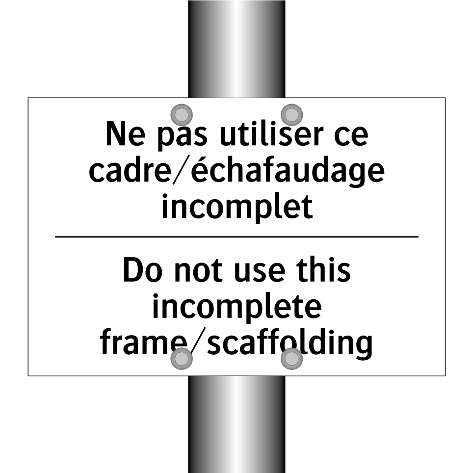 Ne pas utiliser ce cadre/échafaudage /.../ - Do not use this incomplete frame/scaffolding /.../