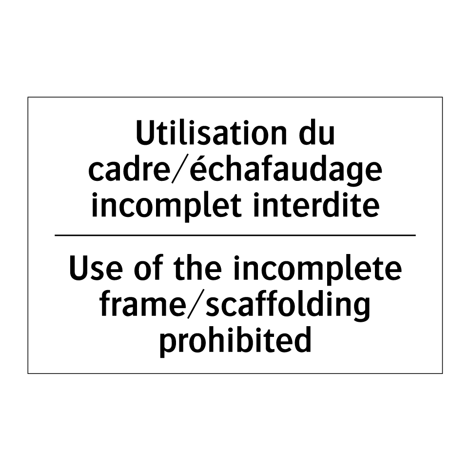 Utilisation du cadre/échafaudage /.../ - Use of the incomplete frame/scaffolding /.../