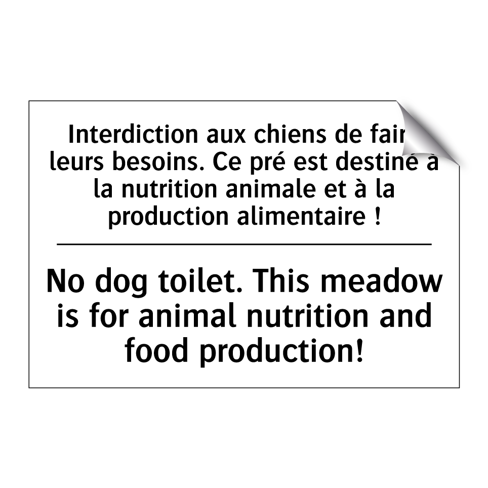 Interdiction aux chiens de faire /.../ - No dog toilet. This meadow is /.../