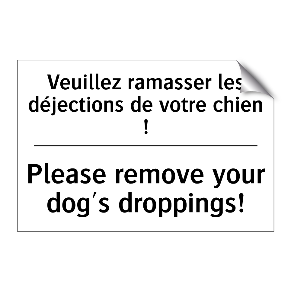 Veuillez ramasser les déjections /.../ - Please remove your dog's droppings! /.../