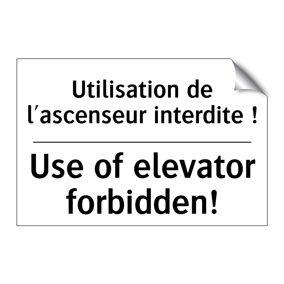 Utilisation de l'ascenseur interdite /.../ - Use of elevator forbidden!