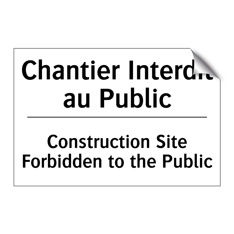 Chantier Interdit au Public - Construction Site Forbidden to /.../