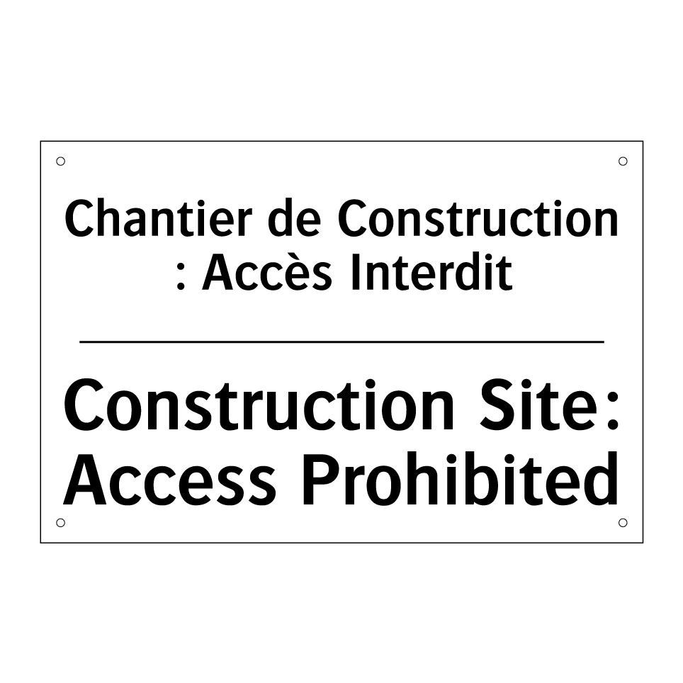 Chantier de Construction : Accès /.../ - Construction Site: Access Prohibited /.../