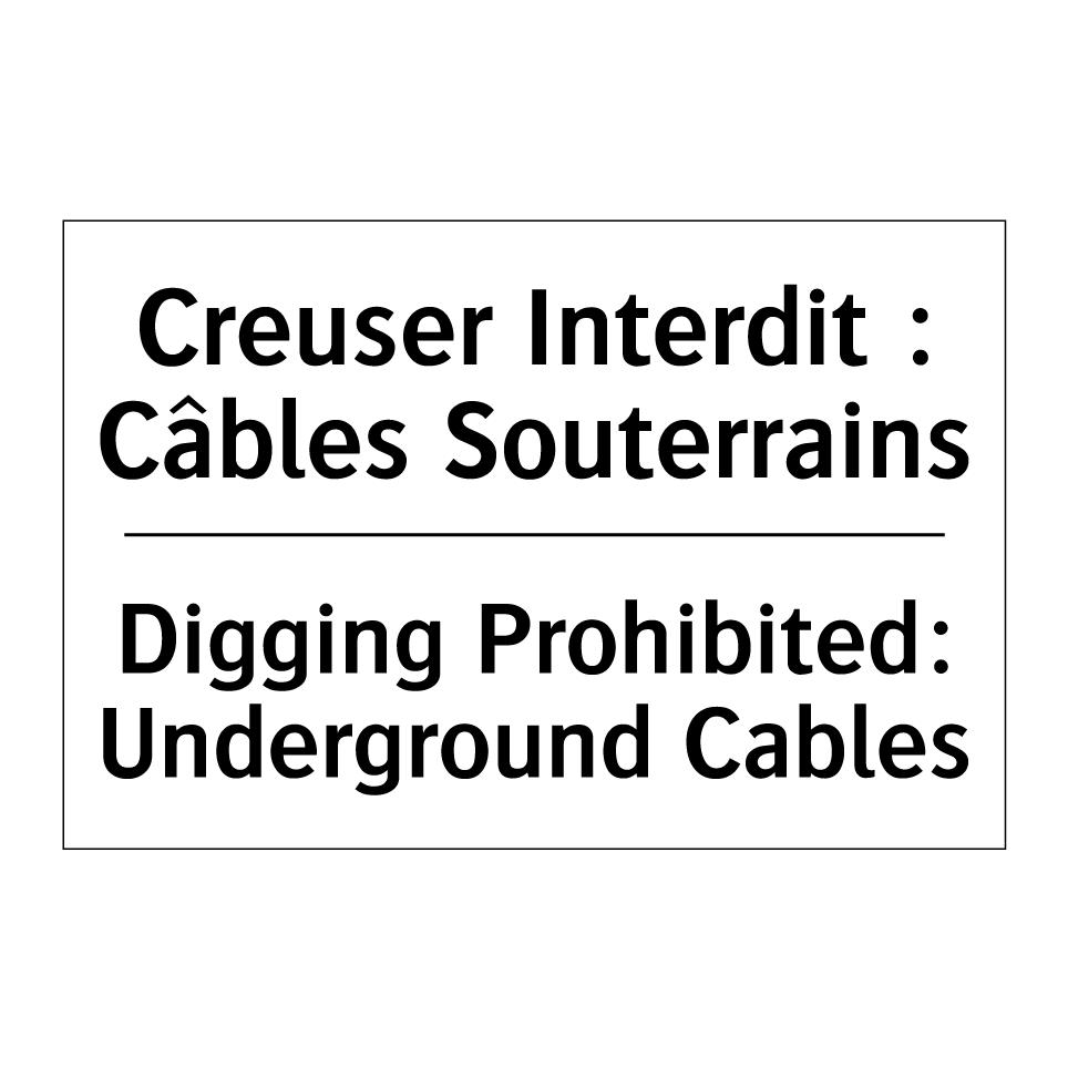 Creuser Interdit : Câbles Souterrains /.../ - Digging Prohibited: Underground /.../