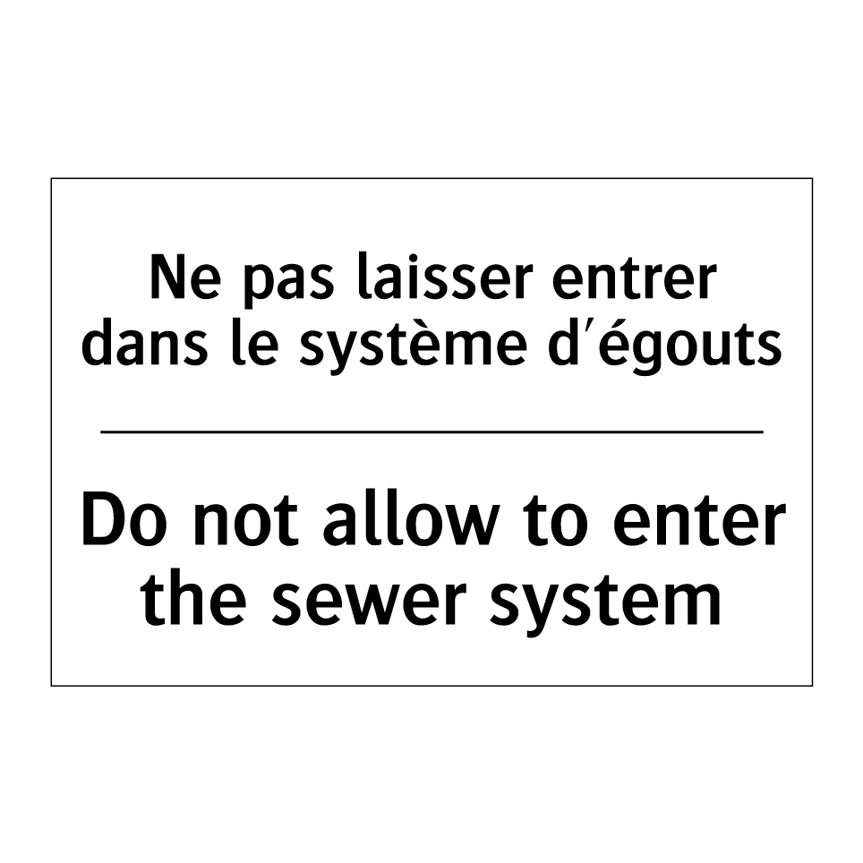 Ne pas laisser entrer dans le /.../ - Do not allow to enter the sewer /.../