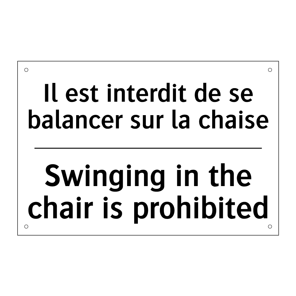 Il est interdit de se balancer /.../ - Swinging in the chair is prohibited /.../