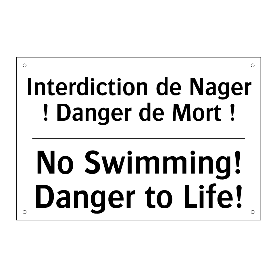 Interdiction de Nager ! Danger /.../ - No Swimming! Danger to Life!