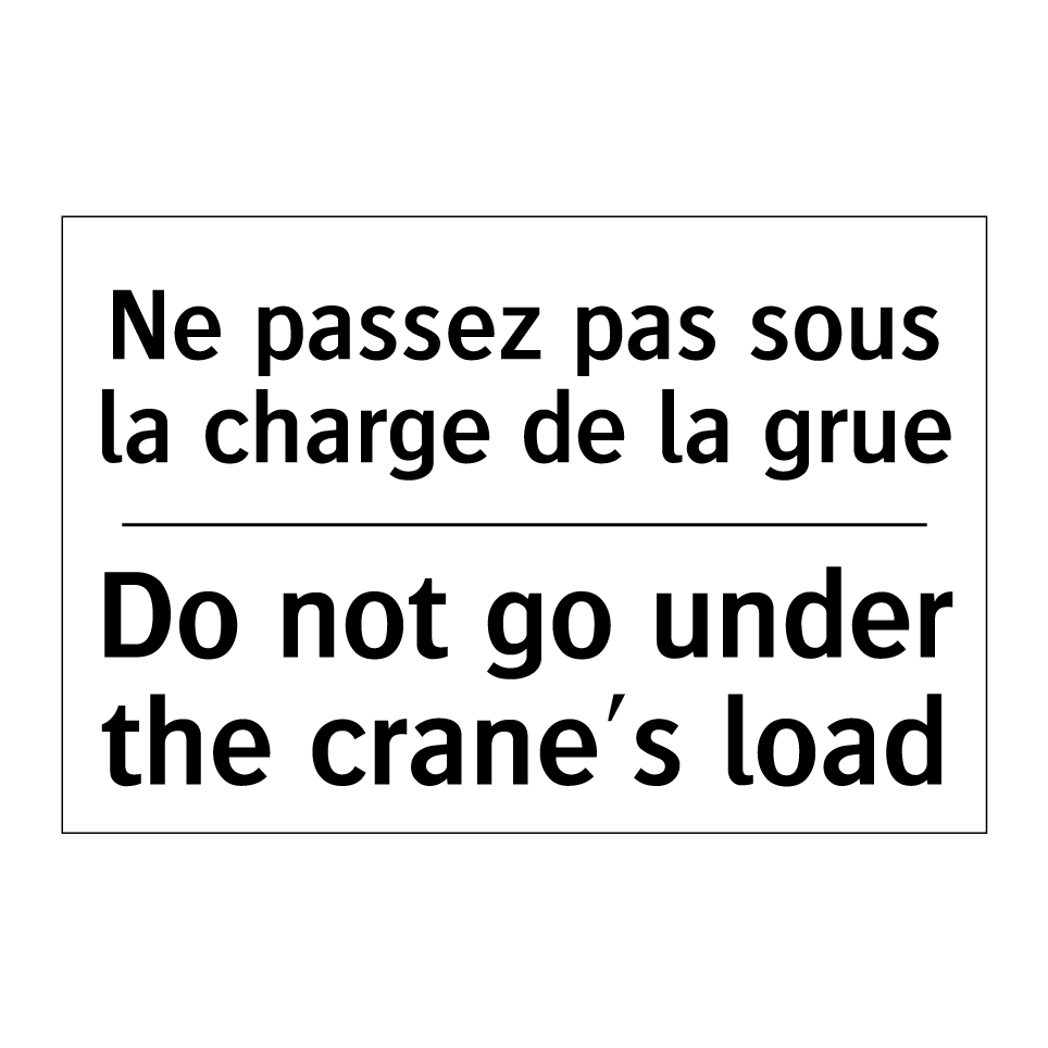 Ne passez pas sous la charge de /.../ - Do not go under the crane's load /.../