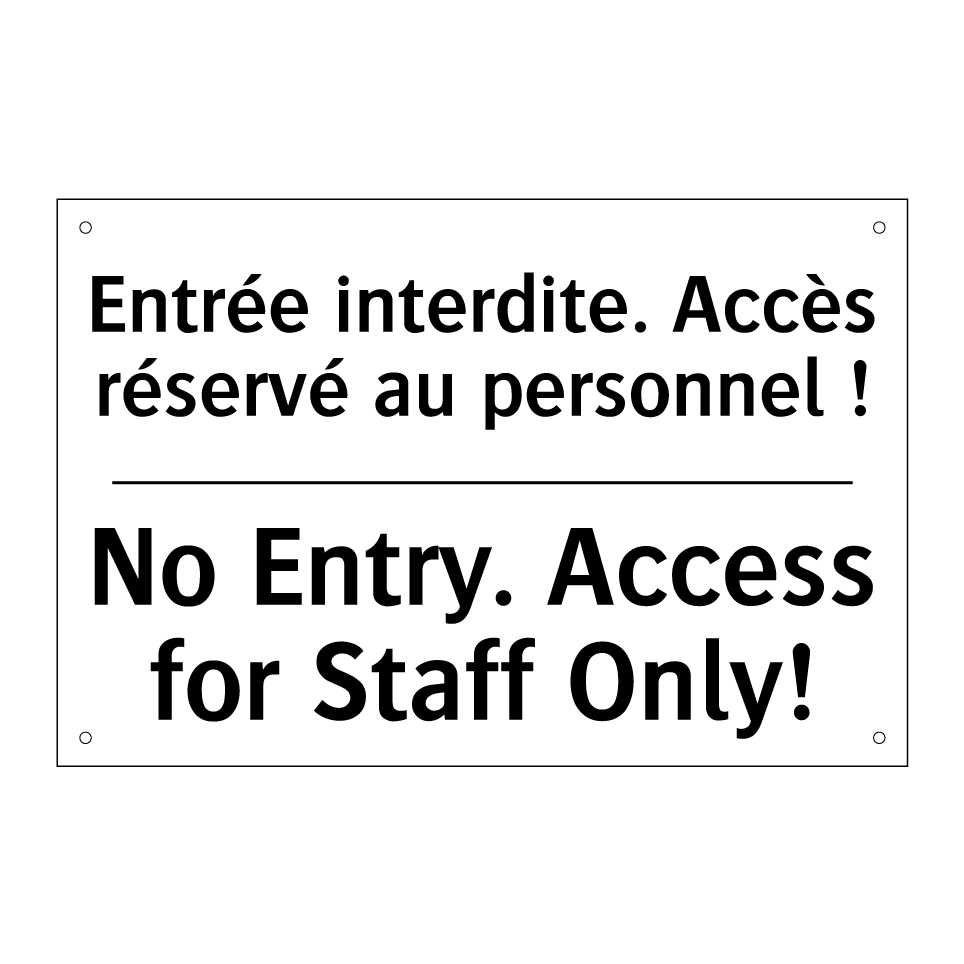 Entrée interdite. Accès réservé /.../ - No Entry. Access for Staff Only! /.../