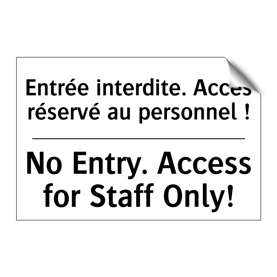 Entrée interdite. Accès réservé /.../ - No Entry. Access for Staff Only! /.../