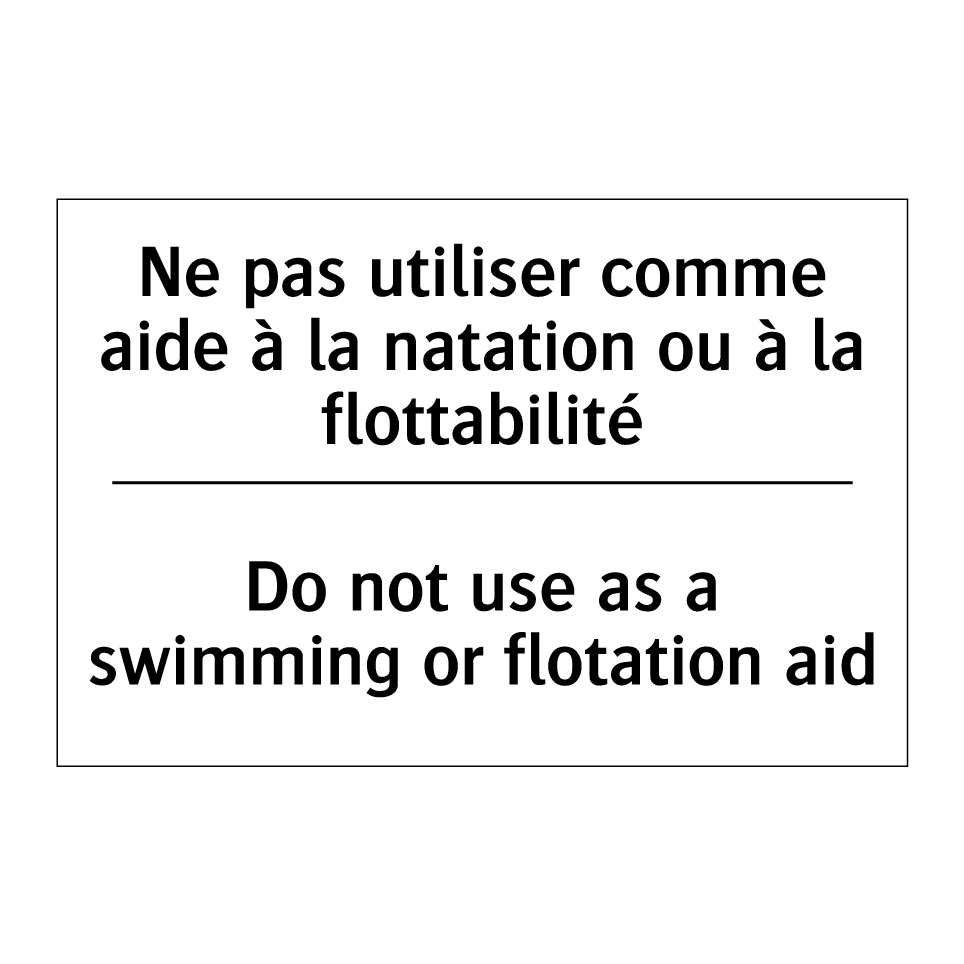 Ne pas utiliser comme aide à la /.../ - Do not use as a swimming or flotation /.../