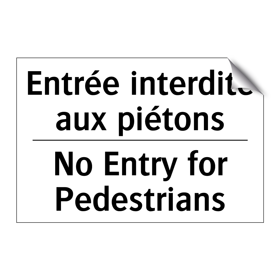 Entrée interdite aux piétons - No Entry for Pedestrians