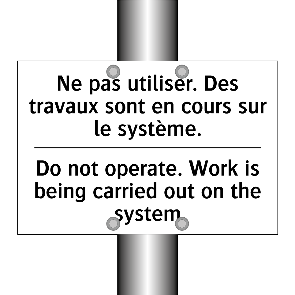 Ne pas utiliser. Des travaux sont /.../ - Do not operate. Work is being /.../
