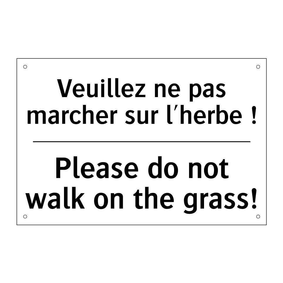 Veuillez ne pas marcher sur l'herbe /.../ - Please do not walk on the grass! /.../