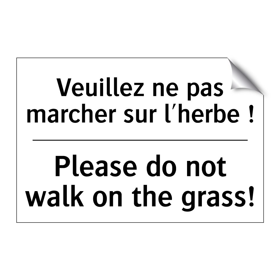 Veuillez ne pas marcher sur l'herbe /.../ - Please do not walk on the grass! /.../