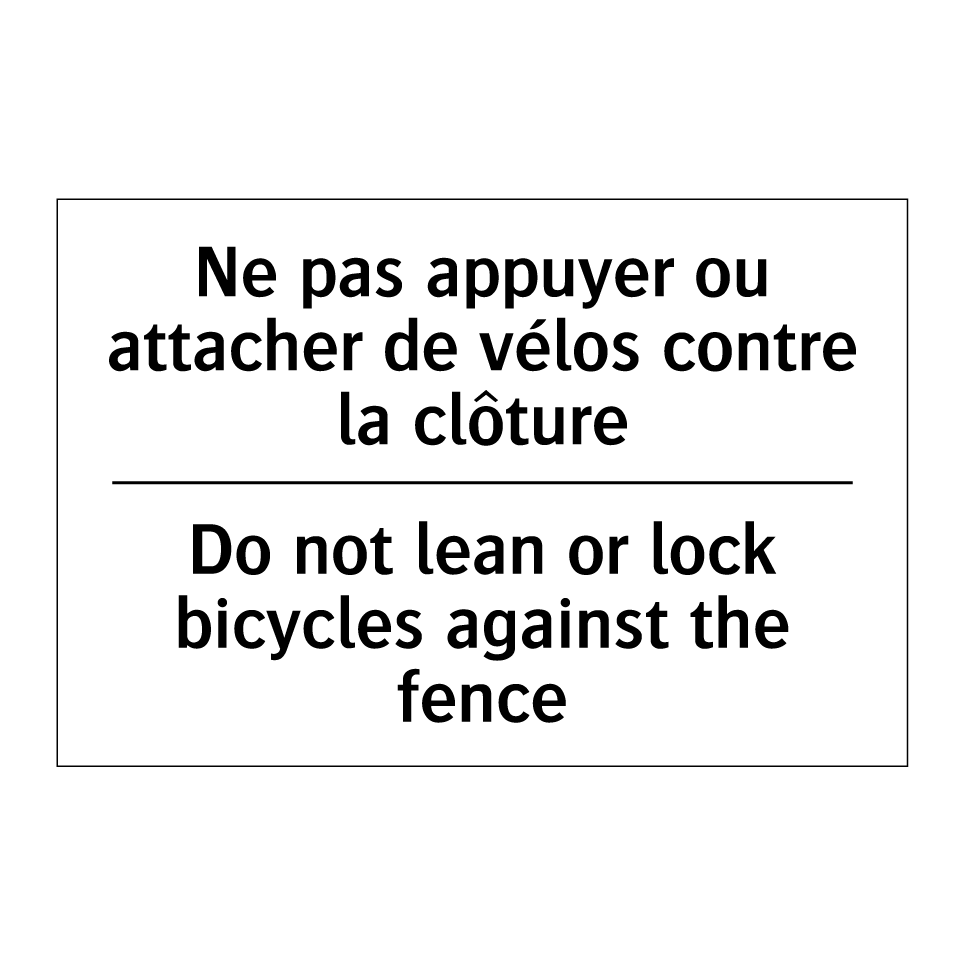 Ne pas appuyer ou attacher de /.../ - Do not lean or lock bicycles against /.../
