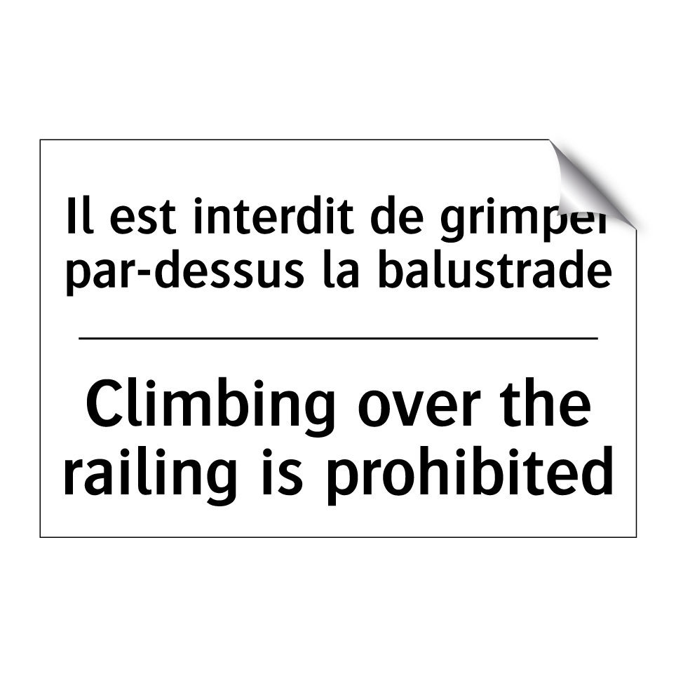 Il est interdit de grimper par-dessus /.../ - Climbing over the railing is prohibited /.../
