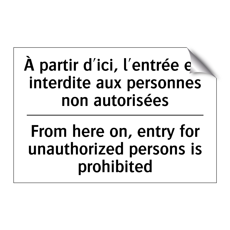 À partir d'ici, l'entrée est interdite /.../ - From here on, entry for unauthorized /.../