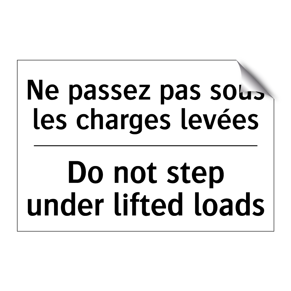 Ne passez pas sous les charges /.../ - Do not step under lifted loads