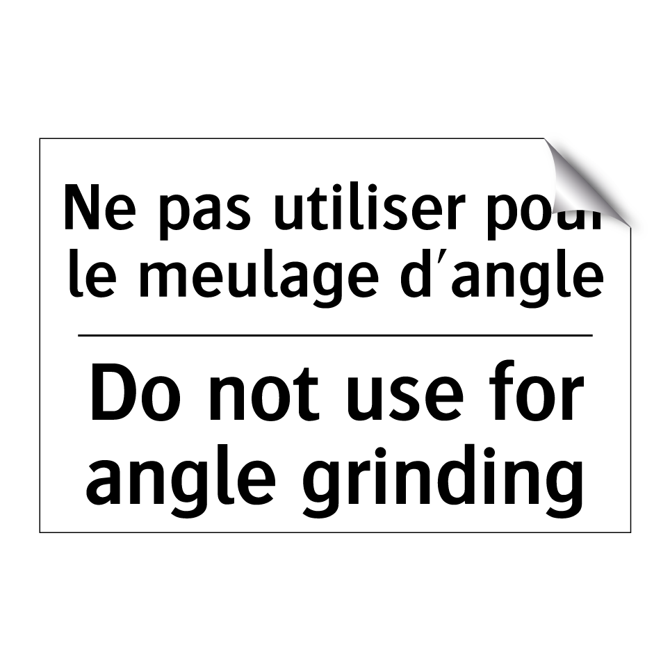 Ne pas utiliser pour le meulage /.../ - Do not use for angle grinding